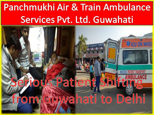 panchmukhi-air-and-train-ambulance-from-guwahati-to-delhi